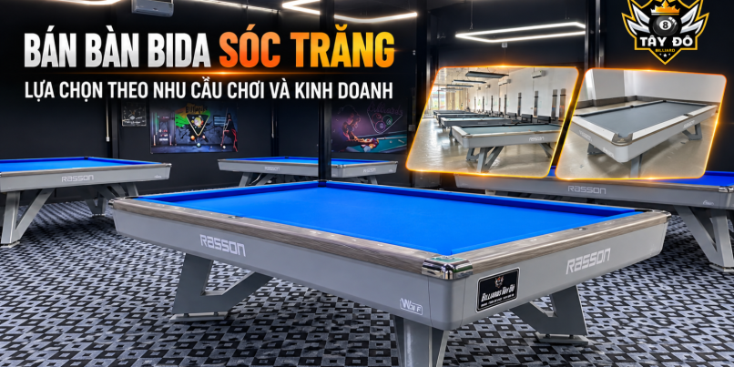 Bán Bàn Bida Sóc Trăng – Lựa Chọn Theo Nhu Cầu Chơi Và Kinh Doanh